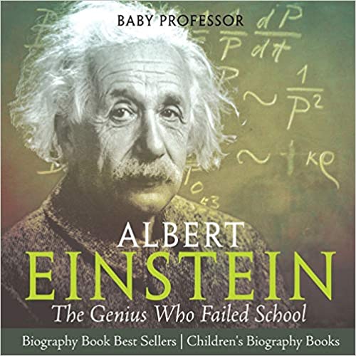  Albert Einstein: The Genius Who Failed School
