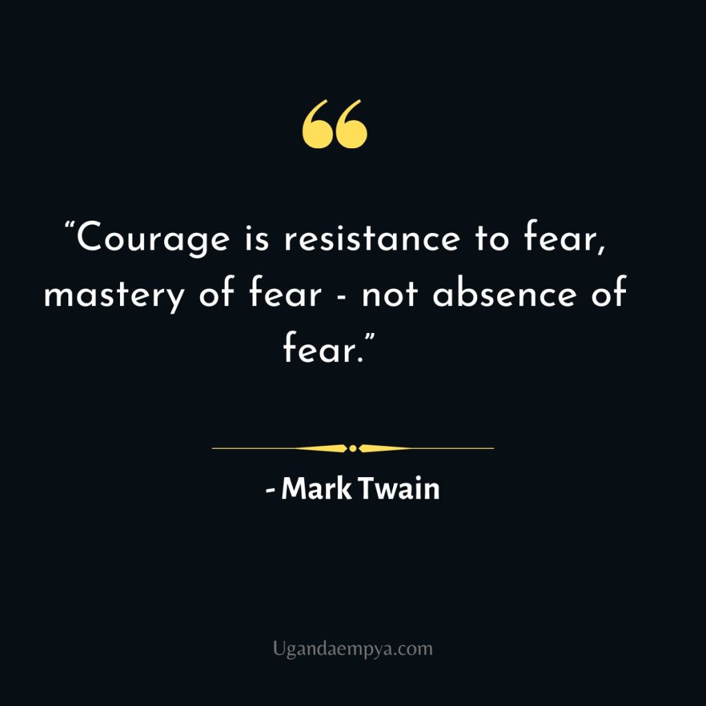 courage is not the absence of fear quote