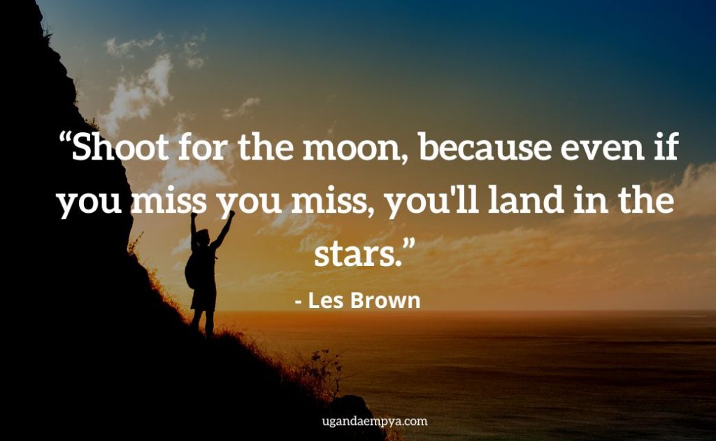 les brown shoot for the moon QUOTE	