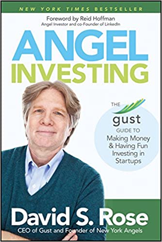Angel Investing: The Gust Guide to Making Money and Having Fun Investing in Startups 