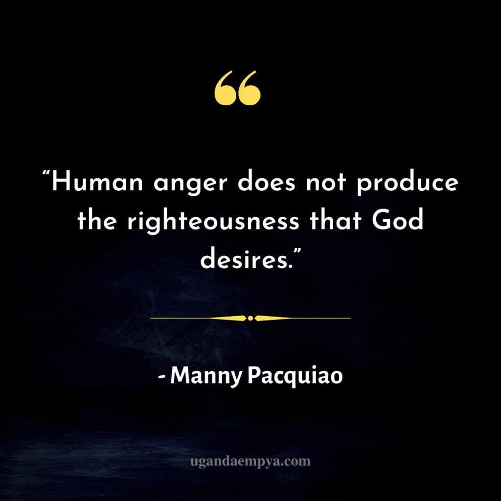 manny pacquiao quotes	on anger