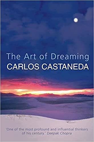 The Art of Dreaming by Carlos Casteneda 
