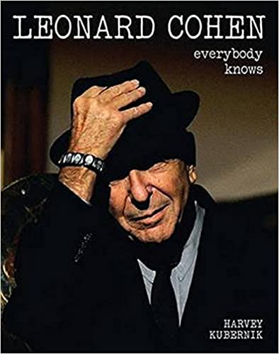 Leonard Cohen: Everybody Knows by  Harvey Kubernik