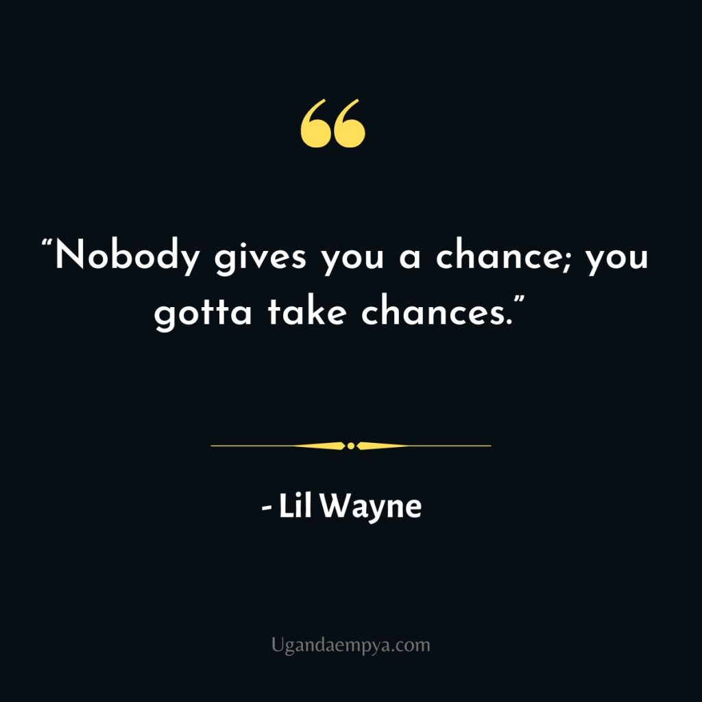 lil wayne quote on taking chances 