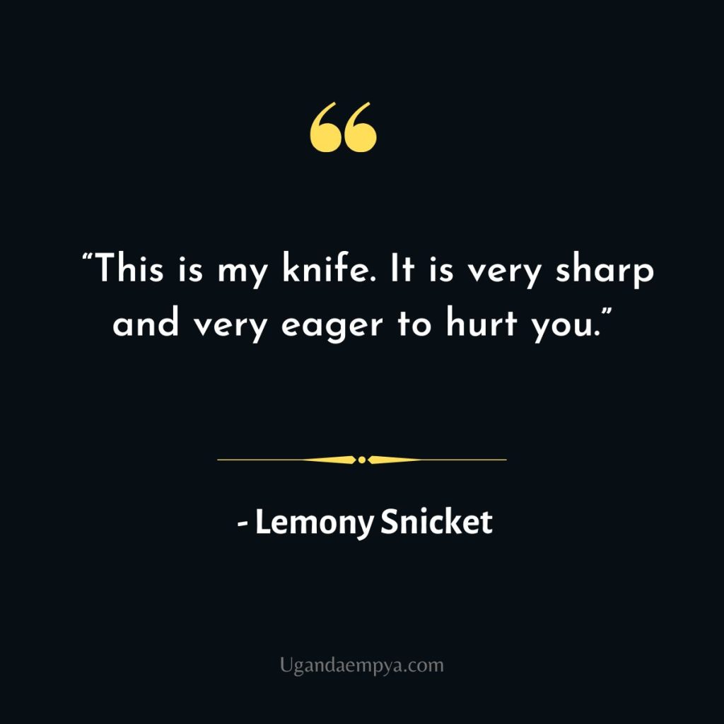 lemony snicket hurt quote 