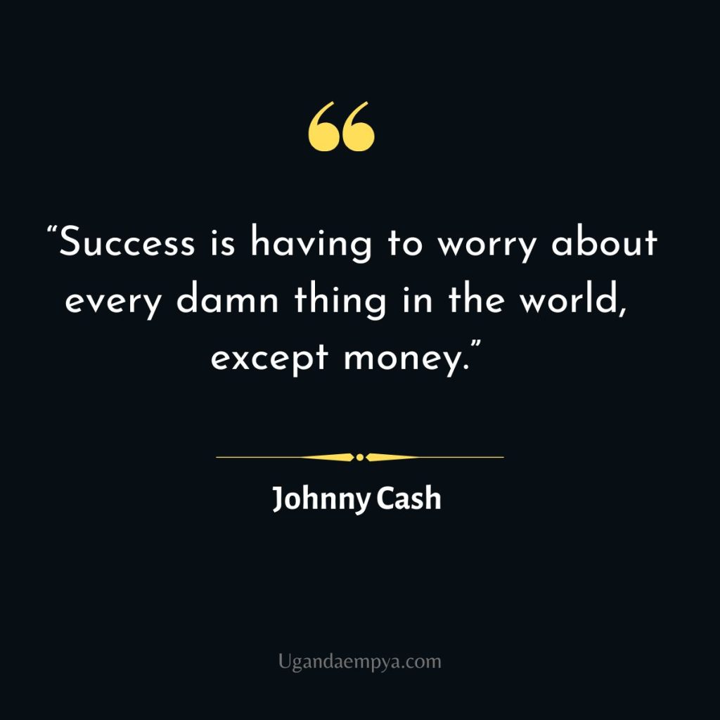 johnny cash SUCCESS quote	