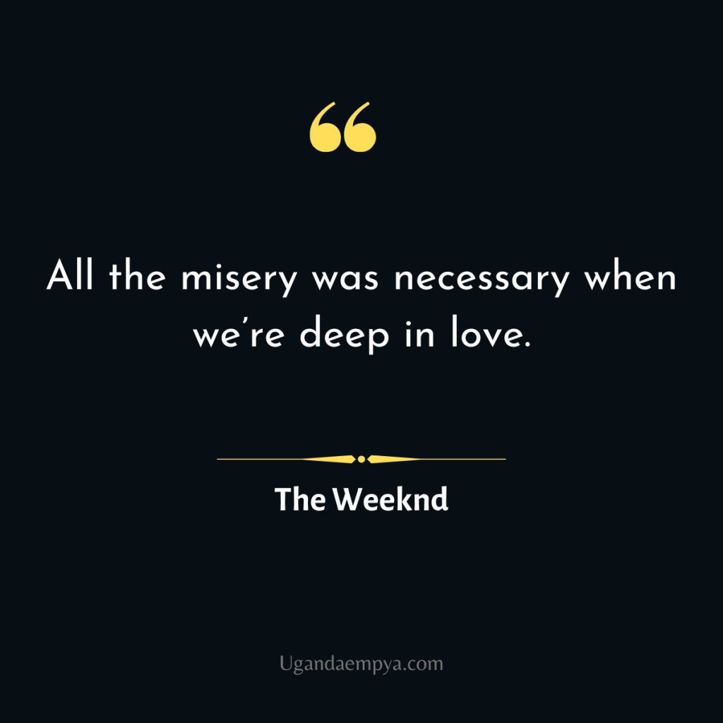 The Weeknd love quote