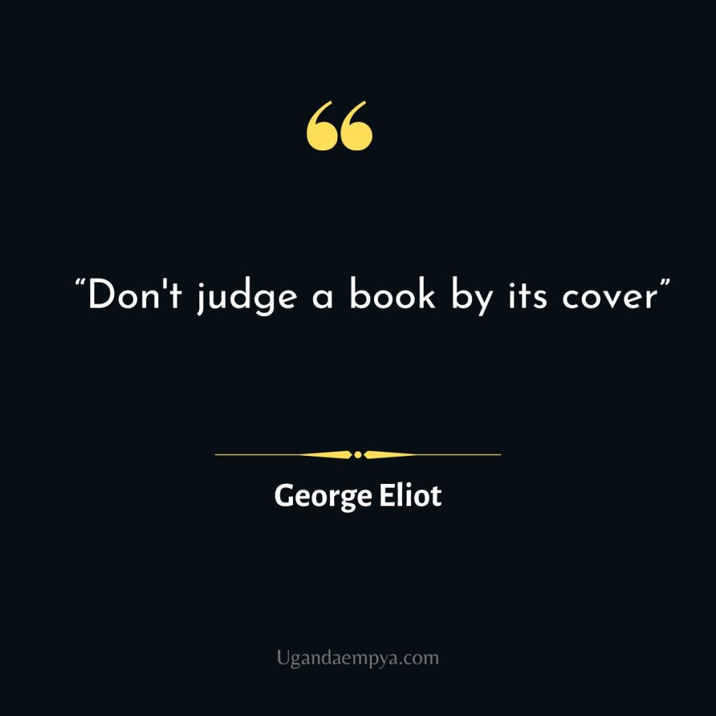 
Dont-judge-a-book-by-its-cover quote george eliot	