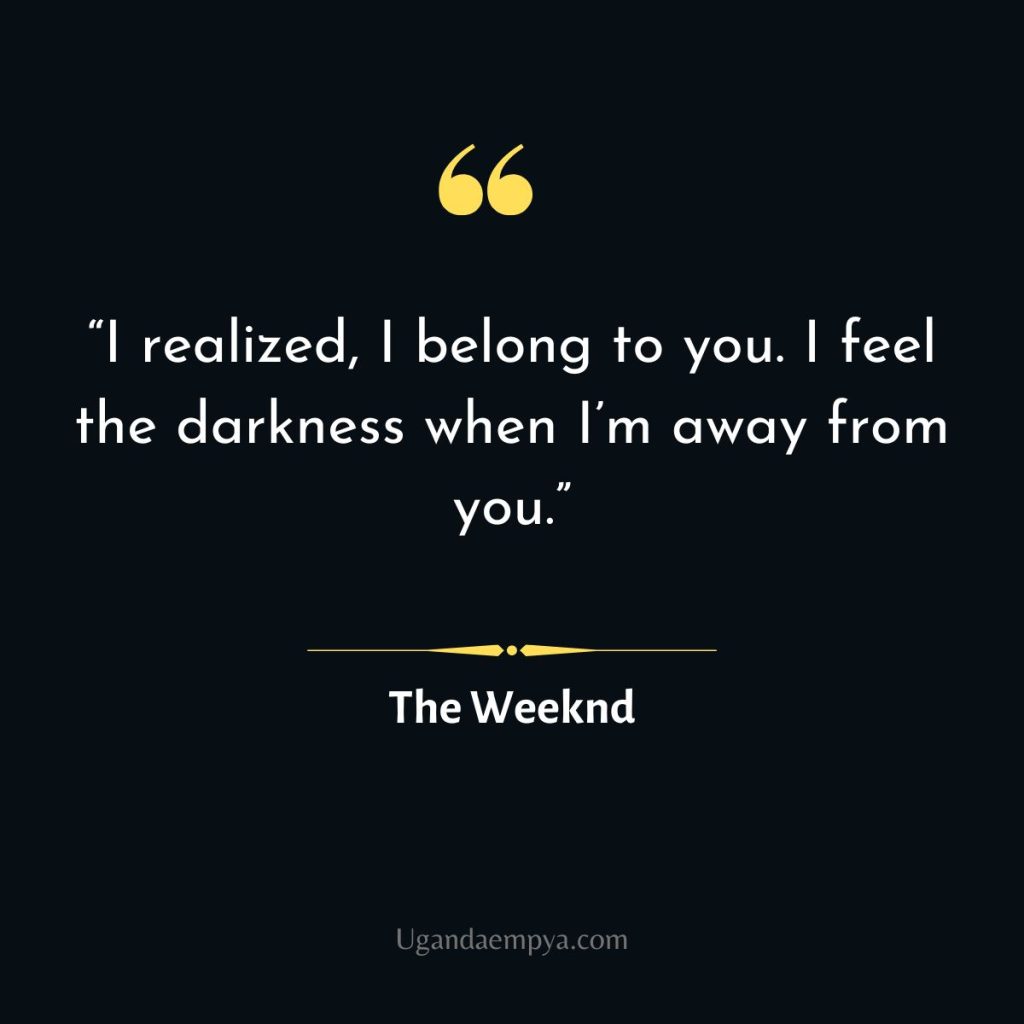 The Weeknd darkness quote