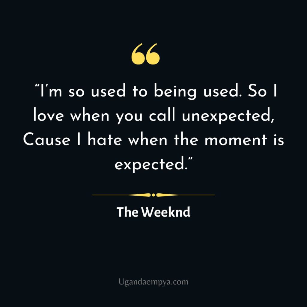 the weeknd quotes about life	