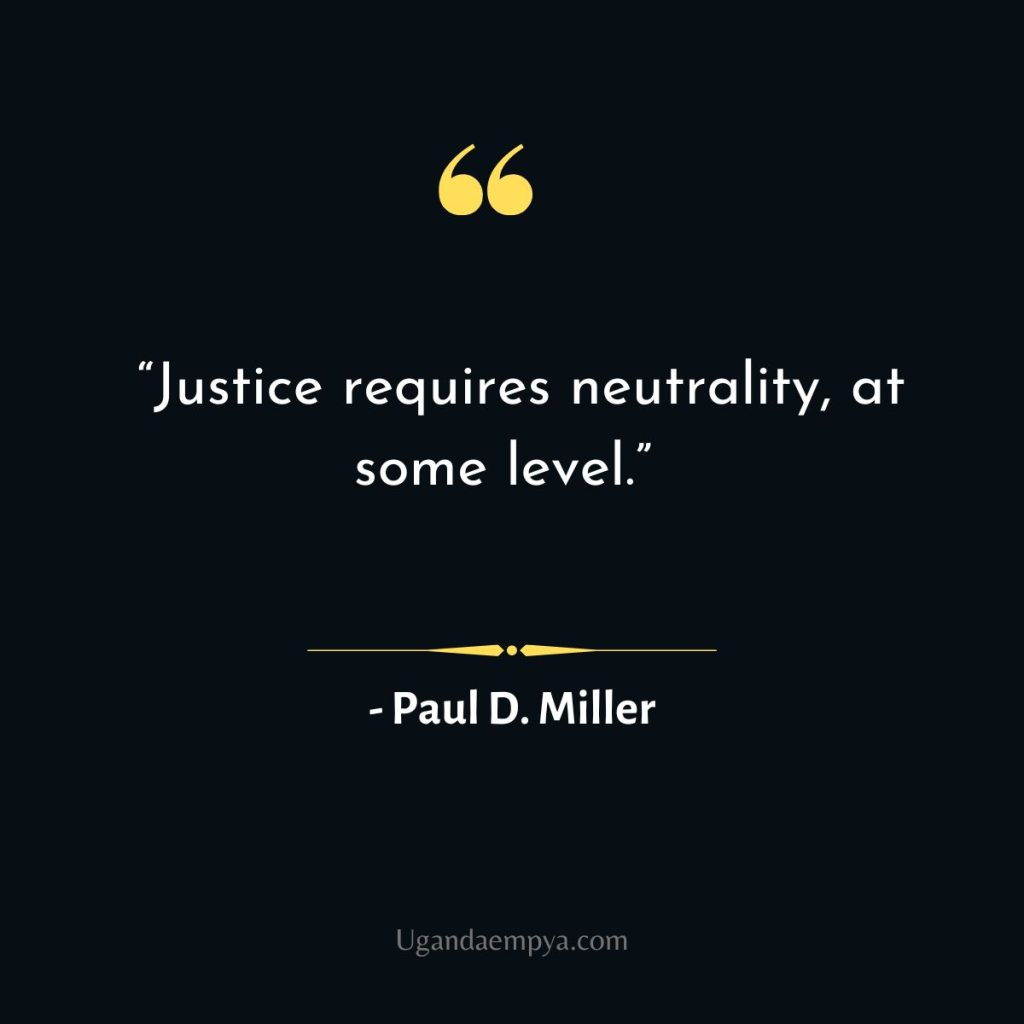 Paul D. Miller quote about justice 