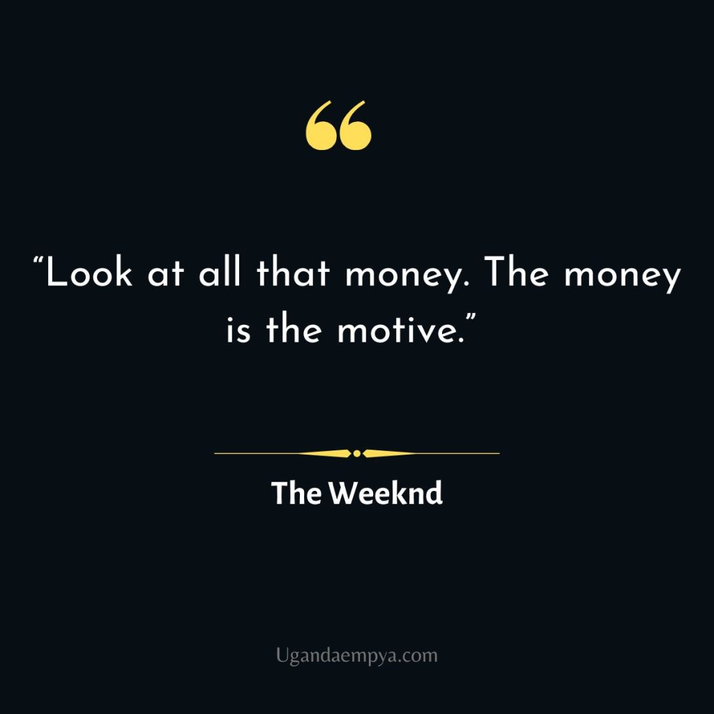 The Weeknd money quote