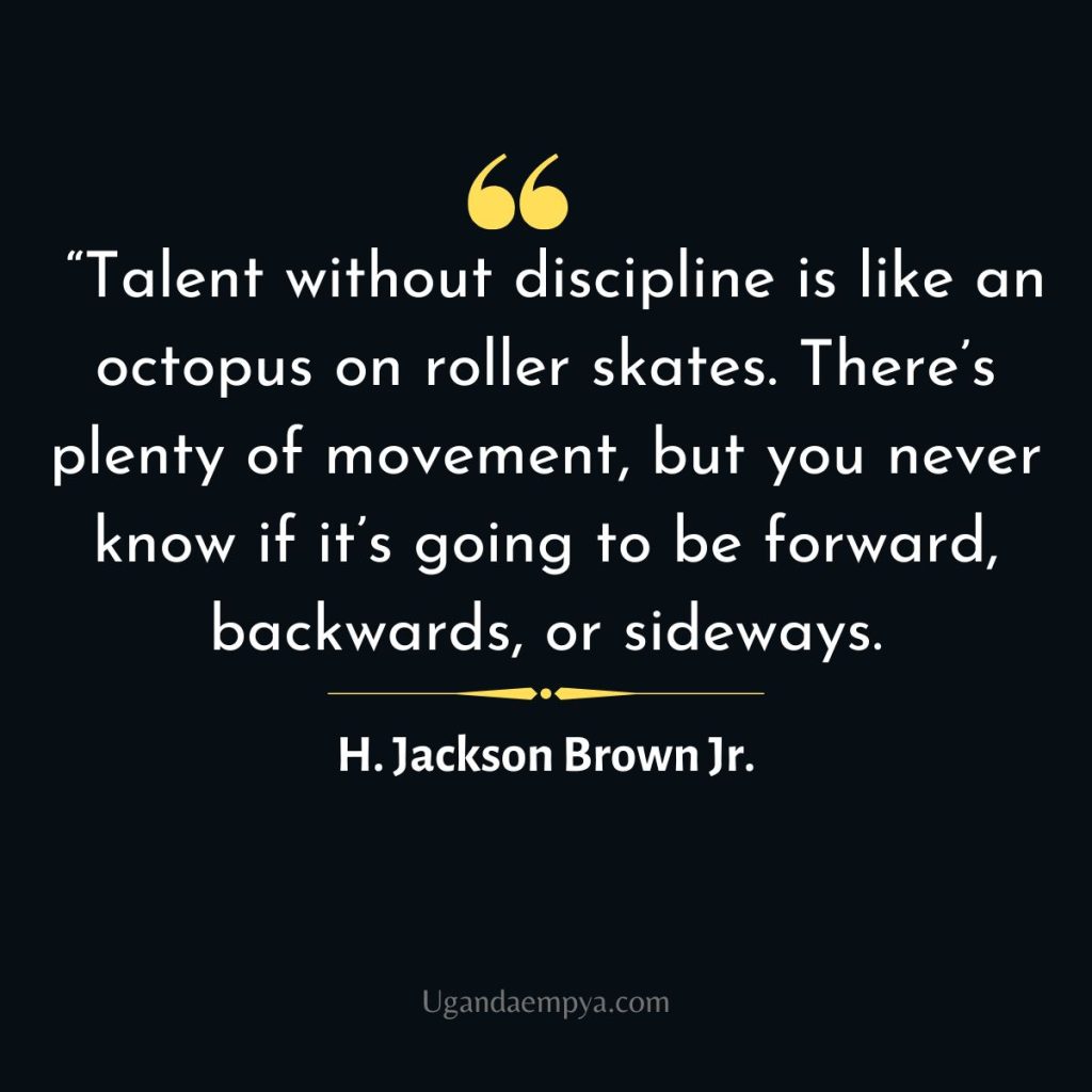 Talent without discipline