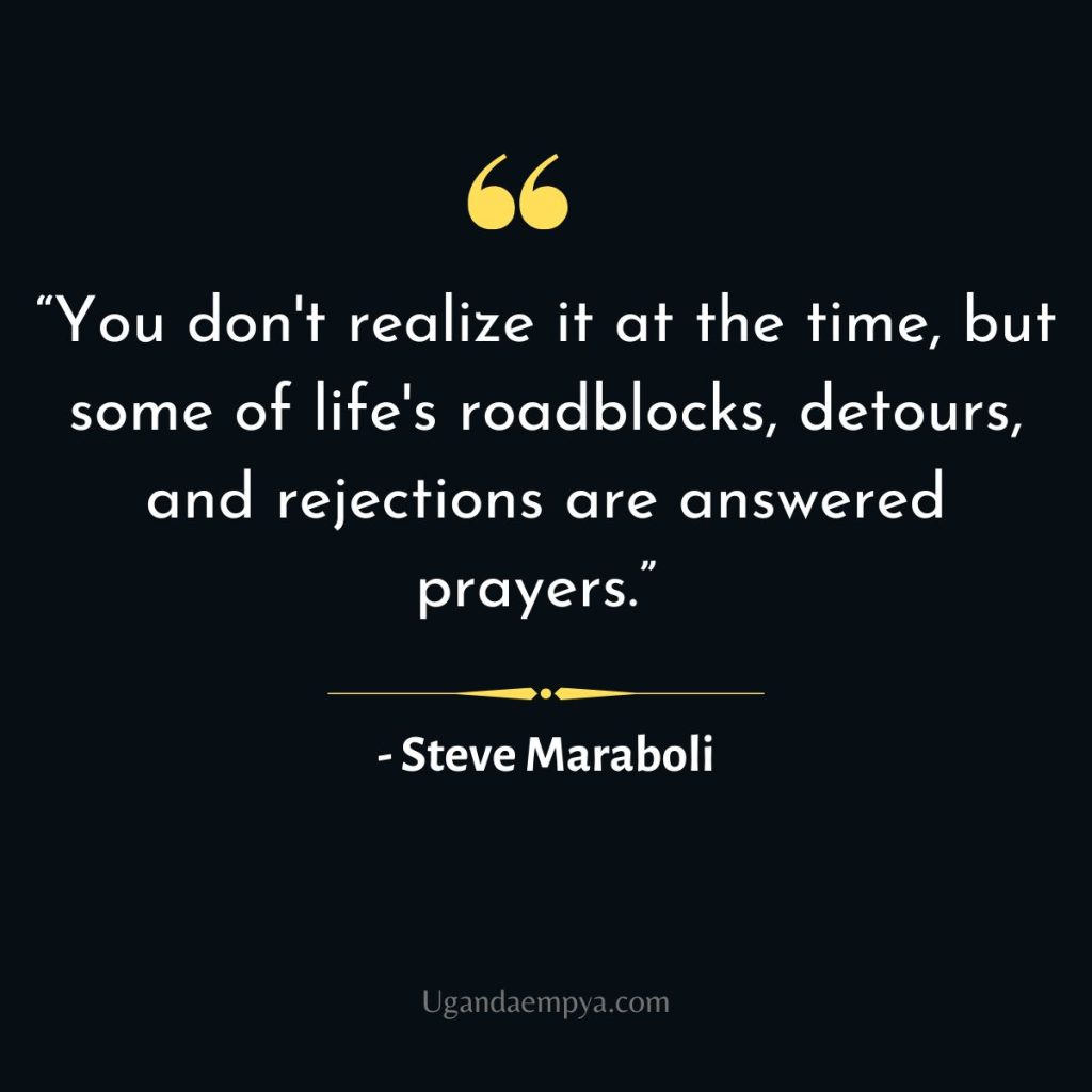 Steve Maraboli roadblocks-detours-and-rejections-are-answered-prayers