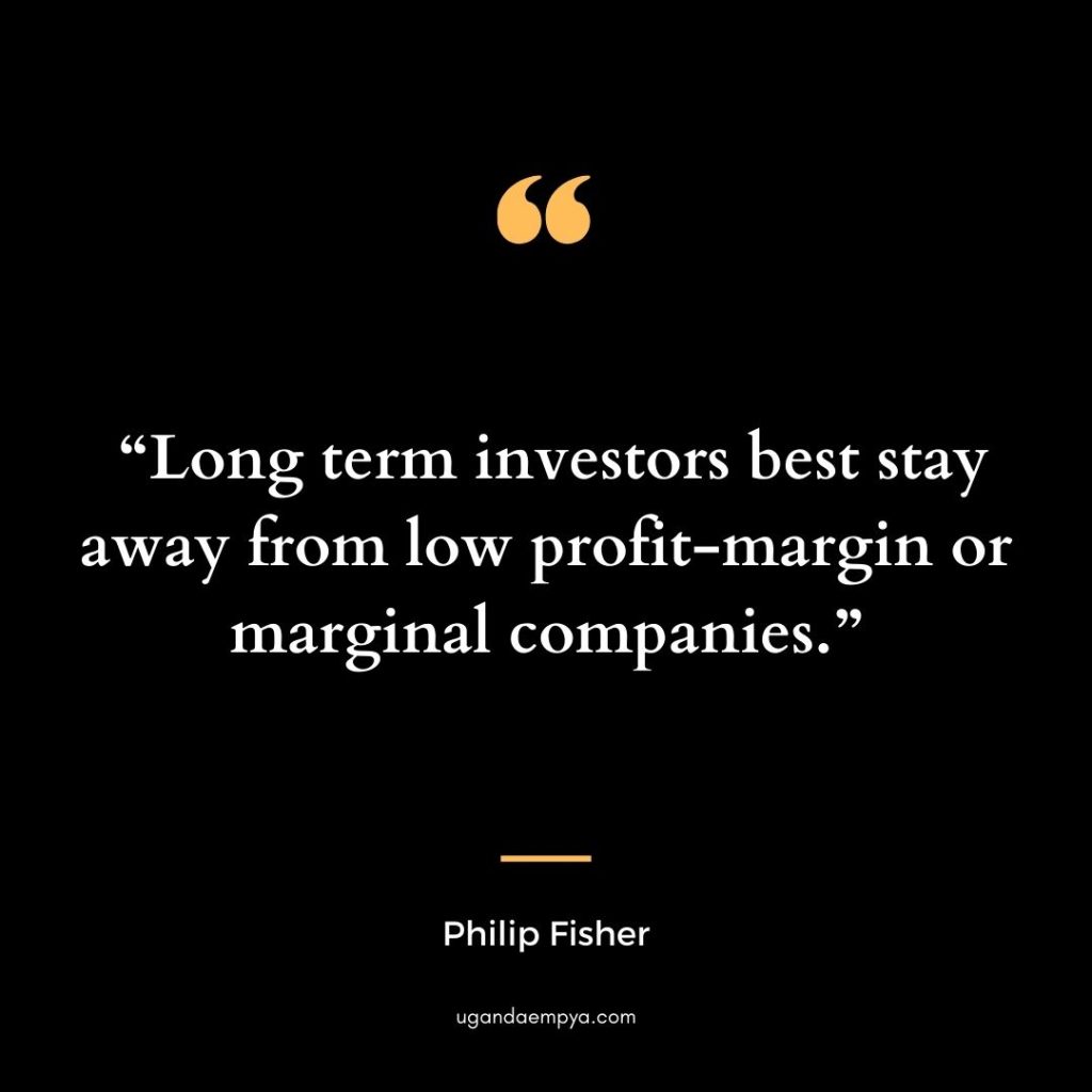 Wise Philip Fisher Quotes (Author of Common Stocks and Uncommon Profits)